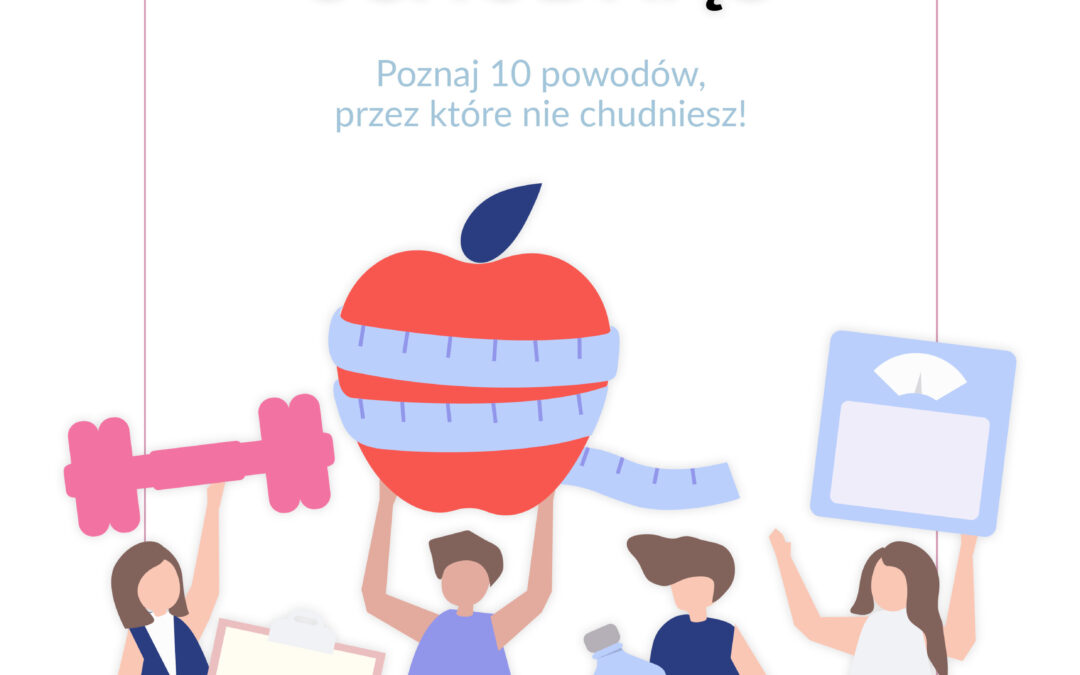 Nowy Ebook „DLACZEGO NIE MOŻESZ SCHUDNĄĆ” Premiera 26.04.2022.